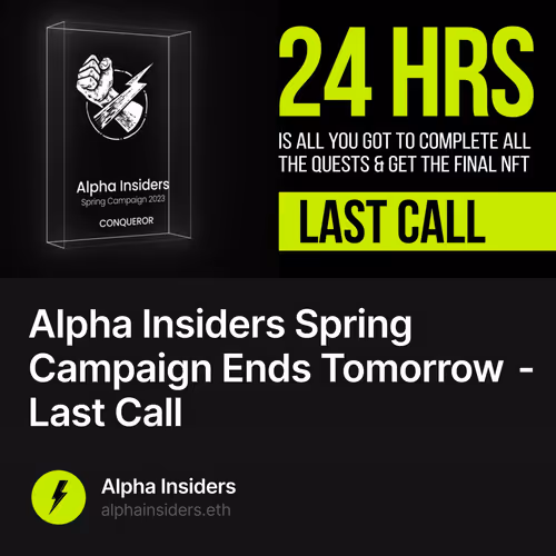 Alpha Insiders Spring Campaign Ends Tomorrow - Last Call 155/500