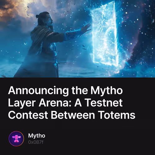 Announcing the Mytho Layer Arena: A Testnet Contest Between Totems