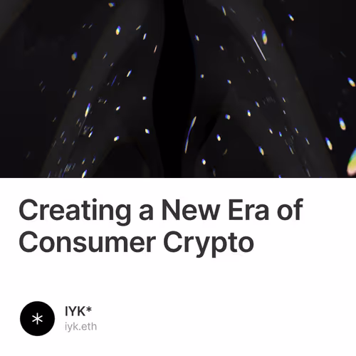 Creating a New Era of Consumer Crypto 205/500