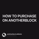 HOW TO PURCHASE ON ANOTHERBLOCK
