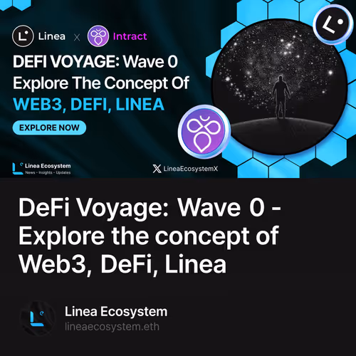 DeFi Voyage: Wave 0 - Explore the concept of Web3, DeFi, Linea 6/1000