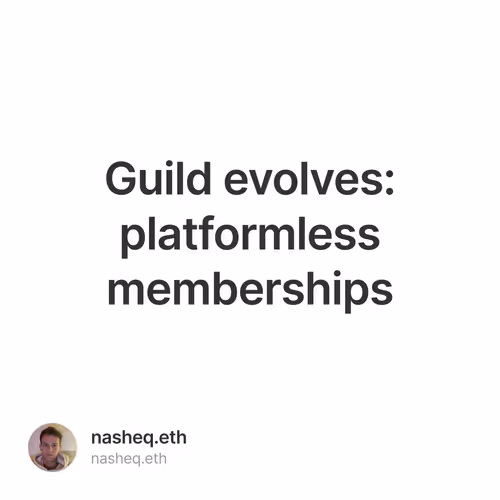Guild evolves: platformless memberships 86/100