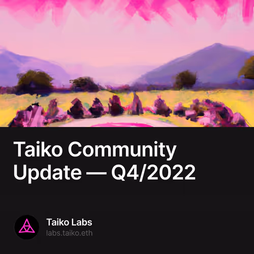 Taiko Community Update — Q4/2022 94/500
