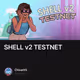 SHELL v2 TESTNET
