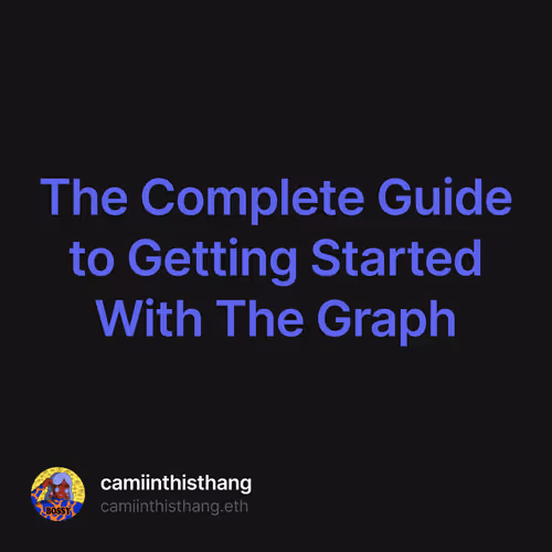The Complete Guide to Getting Started With The Graph