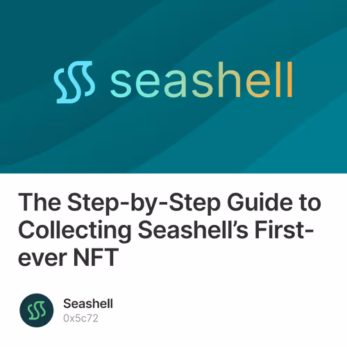 The Step-by-Step Guide to Collecting Seashell’s First-ever NFT 7/500