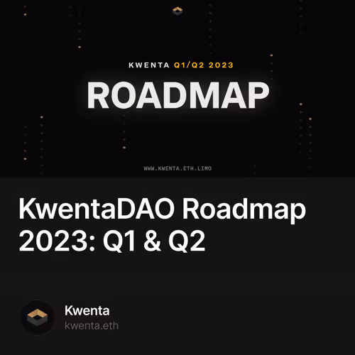 KwentaDAO Roadmap 2023: Q1 & Q2 154/500