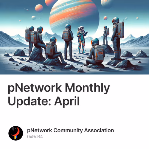 pNetwork Monthly Update: April 1