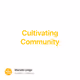Cultivating Community