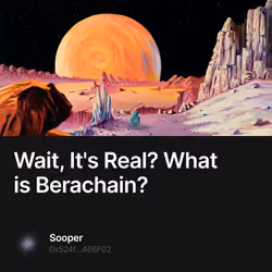 Wait, It's Real? What is Berachain? 108/500