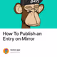 How To Publish an Entry on Mirror - qXl2u9CkR2