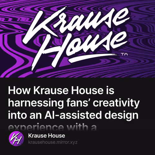 How Krause House is harnessing fans’ creativity into an AI-assisted design experience with a community 1/500