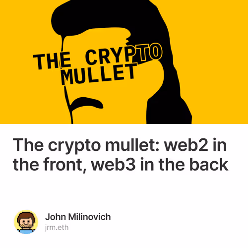 The crypto mullet: web2 in the front, web3 in the back 2/100