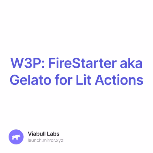 W3P: FireStarter aka Gelato for Lit Actions 470/500