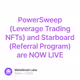PowerSweep (Leverage Trading NFTs) and Starboard (Referral Program) are NOW LIVE