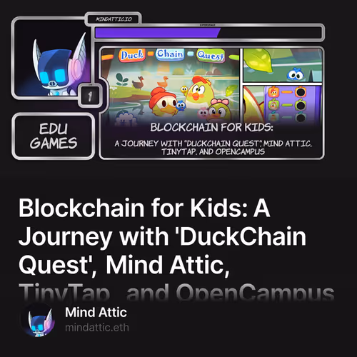 Blockchain for Kids: A Journey with 'DuckChain Quest', Mind Attic, TinyTap, and OpenCampus 3/500
