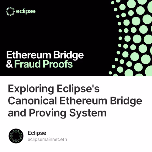 Exploring Eclipse's Canonical Ethereum Bridge and Proving System 56