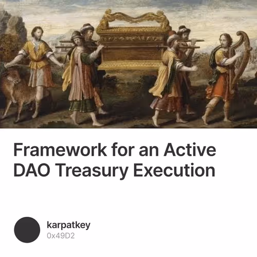 Framework for an Active DAO Treasury Execution 135/500