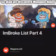 ImBroke List Part 4