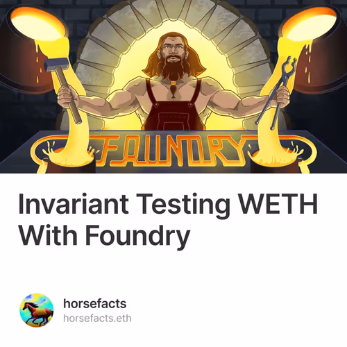 Invariant Testing WETH With Foundry 23/32