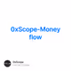 0xScope-Money flow
