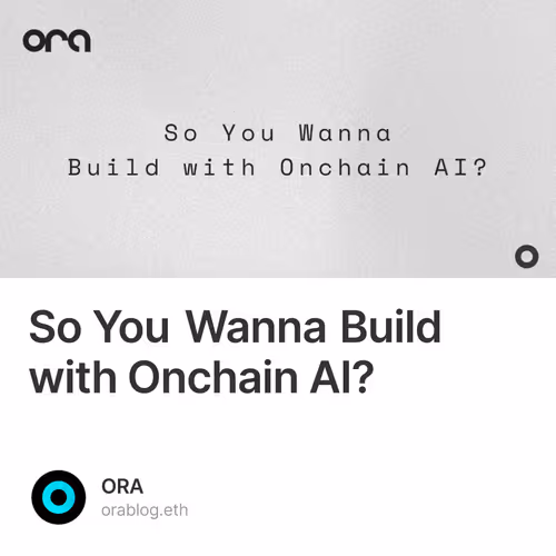 So You Wanna Build with Onchain AI? 4