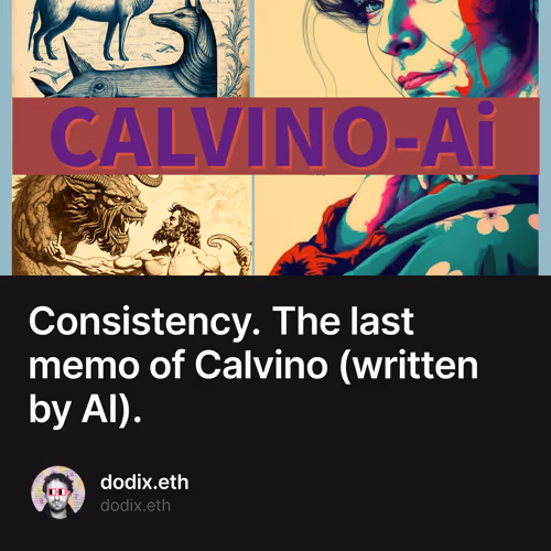 Consistency. The last memo of Calvino (written by AI). 21/100