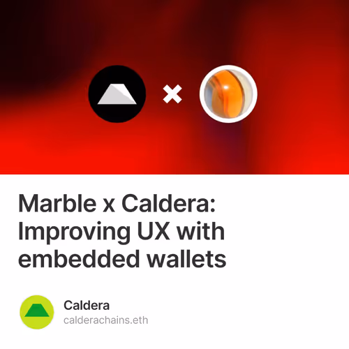 Marble x Caldera: Improving UX with embedded wallets 225/500