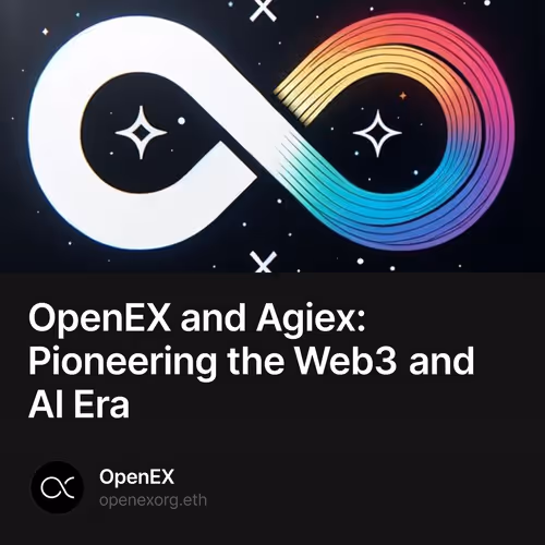 OpenEX and Agiex: Pioneering the Web3 and AI Era 2
