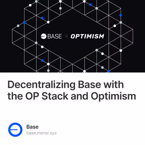 Decentralizing Base with the OP Stack and Optimism 321/500