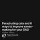 Parachuting cats and 6 ways to improve sense-making for your DAO right now