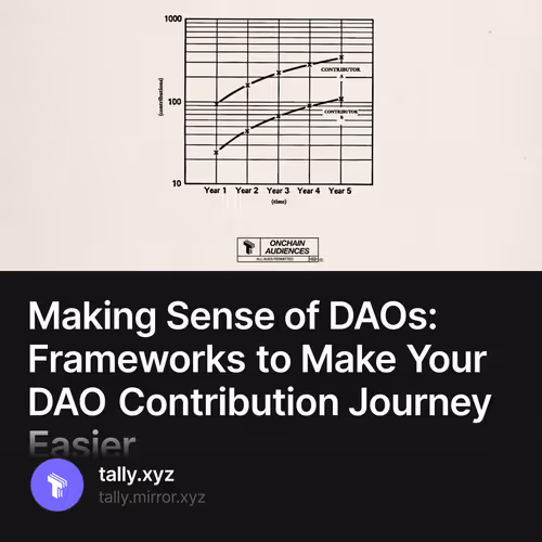 Making Sense of DAOs: Frameworks to Make Your DAO Contribution Journey Easier 26