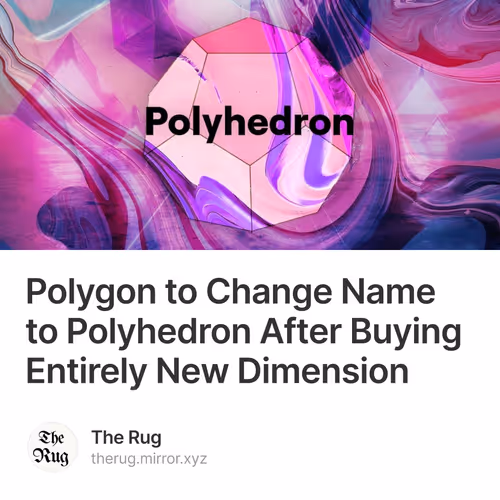 Polygon to Change Name to Polyhedron After Buying Entirely New Dimension 13/99