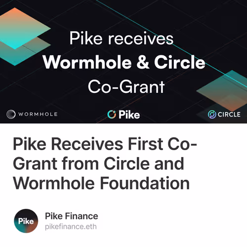 Pike Receives First Co-Grant from Circle and Wormhole Foundation