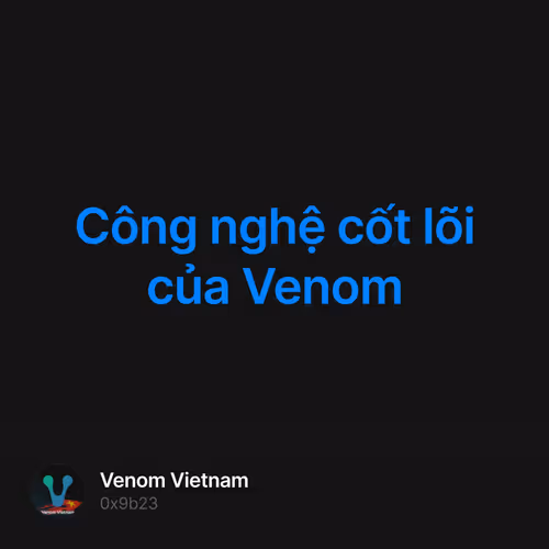 Công nghệ cốt lõi của Venom