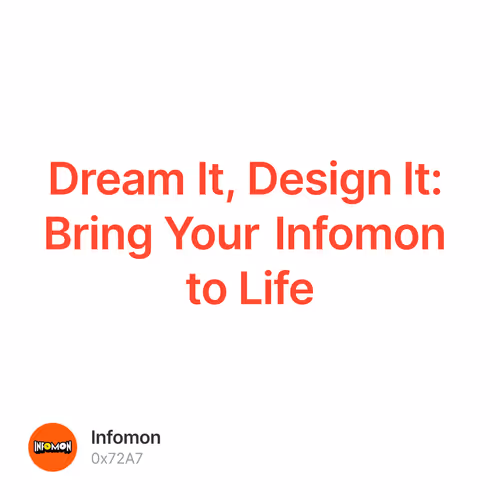 Dream It, Design It: Bring Your Infomon to Life