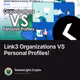 Link3 Organizations VS Personal Profiles!
