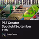 P12 Creator SpotlightSeptember 11th