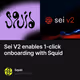 Sei V2 enables 1-click onboarding with Squid