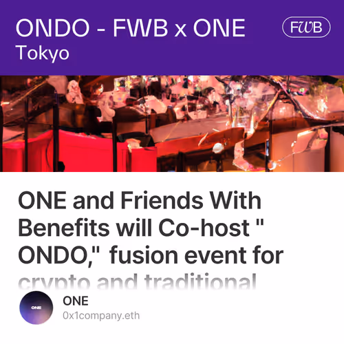 ONE and Friends With Benefits will Co-host "ONDO," fusion event for crypto and traditional