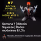 Semana 7 | Bitcoin Squeeze | Redes modulares & L3's