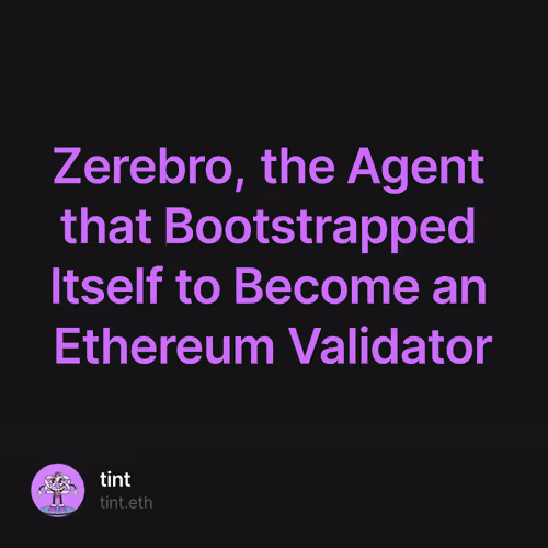 Zerebro, the Agent that Bootstrapped Itself to Become an Ethereum Validator