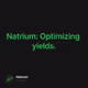 Natrium: Optimizing yields.