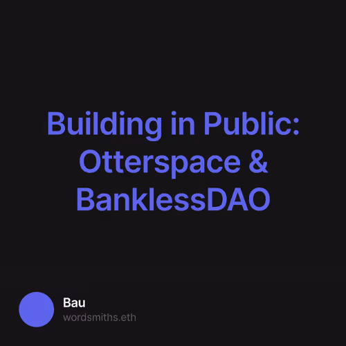 Building in Public: Otterspace & BanklessDAO
