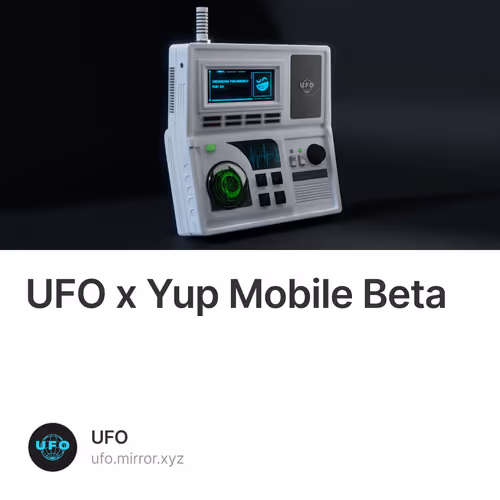 UFO x Yup Mobile Beta