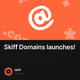 Skiff Domains launches!