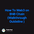 How To Web3 on BNB Chain Walkthrough Guideline