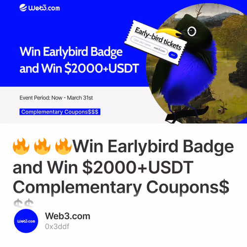 🔥 🔥 🔥Win Earlybird Badge and Win $2000+USDT Complementary Coupons$$$