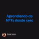 Aprendiendo de NFTs desde cero