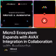 Micro3 Ecosystem Expands with AVAX Integration in Collaboration with Avalanche